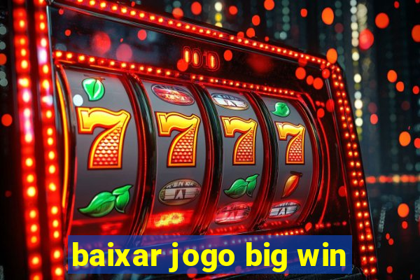 baixar jogo big win